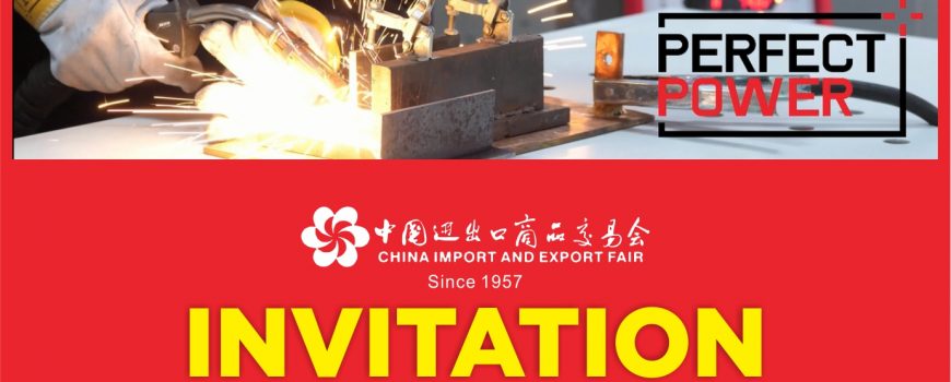 130th Canton Fair Invitation From Perfect Power Welder