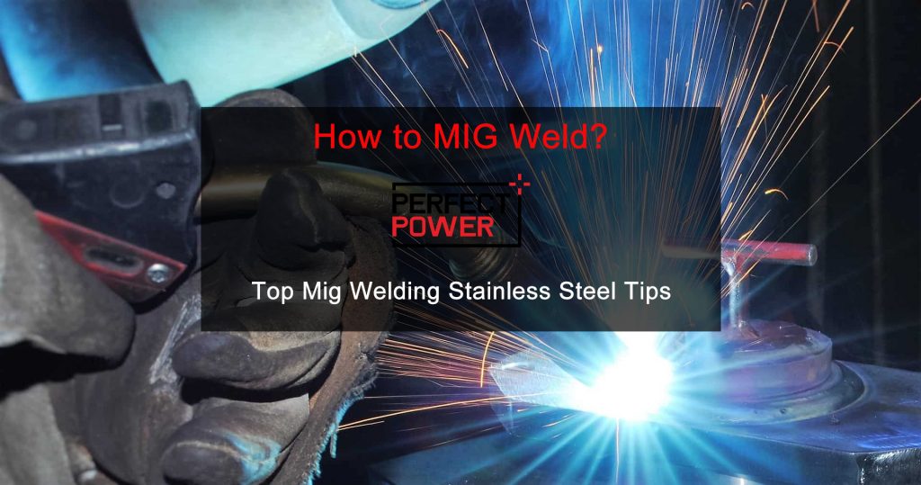 How to MIG Welding Stainless Steel? MIG Welding Tips for Best Results ...