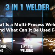 What Is a Multi-Process Welder And What Can It Be Used For