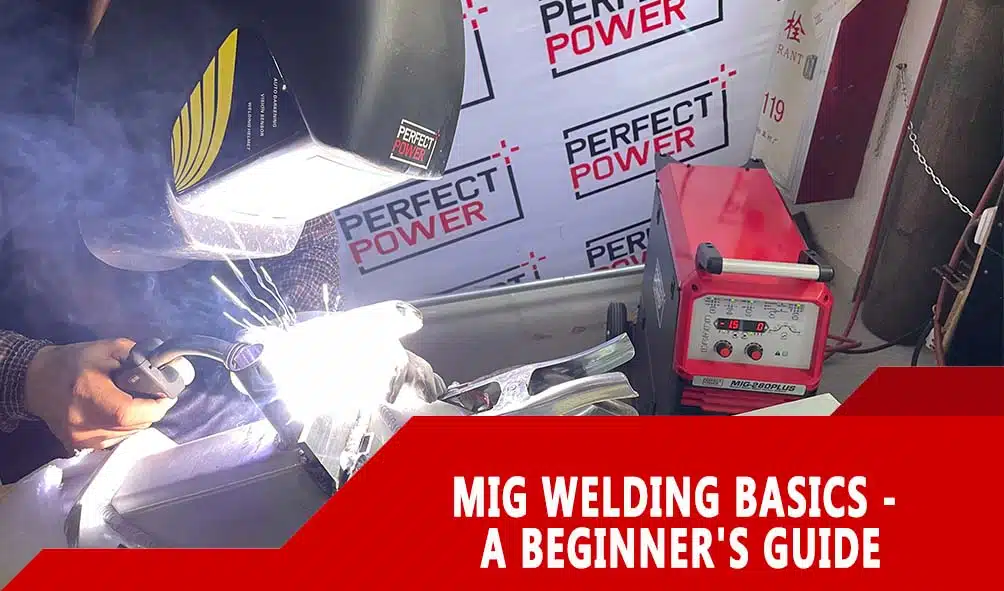 MIG Welding Basics – A Beginner’s Guide